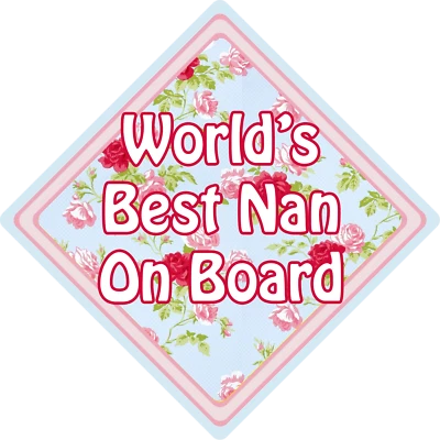 CAR SIGNS DIRECT Worlds Best Nan CK Floral Car Window Suction Safety Sign