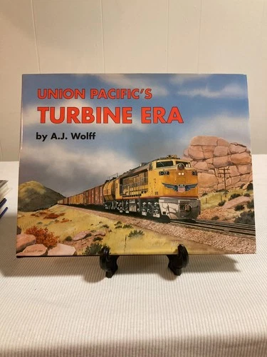 Union Pacific’s Turbine Era A.J. Wolff First Print (HCDJ, 2001, VG)