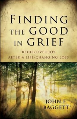 Finding the Good in Grief: Rediscover Joy After a Life-Changing Loss (Paperback
