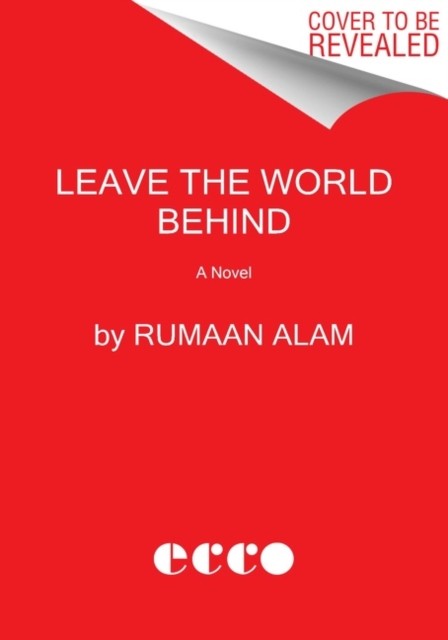 Leave the World Behind by Rumaan Alam (Paperback Book)