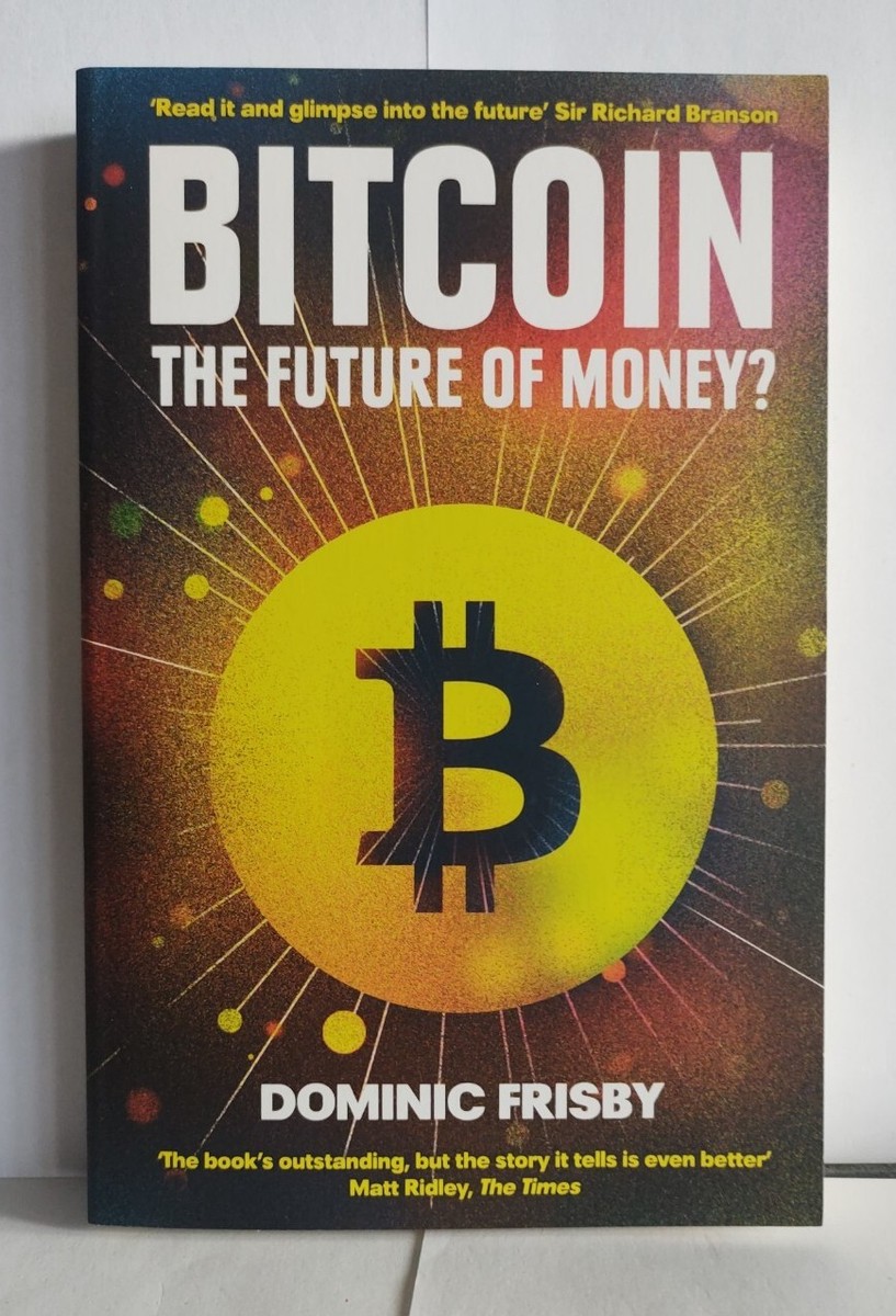 Bitcoin : The Future of Money? by Dominic Frisby (2014, Trade Paperback) for  sale online | eBay UK