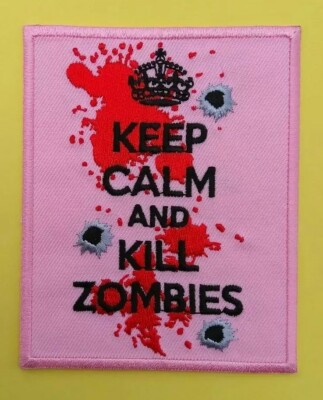 KEEP CALM AND KILL ZOMBIES Patch Bügelbild Nähen Pink The Walking Dead Evil Blood