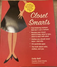 Closet Smarts : Flatter Your Figure with the Clothes You Already Have by...