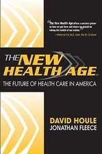 The New Health Age: The Future of Health Car- 1402273932, paperback, David Houle