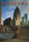 HOUSTON: SIMPLY SPECTACULAR (URBAN TAPESTRY SERIES) By Ron Stone & Maria Moss VG