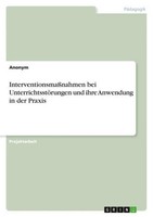 InterventionsmaßNahmen Bei UnterrichtsstöRungen Und Ihre Anwendung In Der Praxis