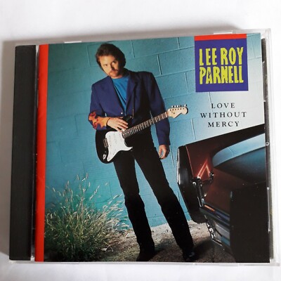 LEE ROY PARNELL LOVE WITHOUT MERCY CD 1992 ALBUM WHAT KIND OF FOOL DO YOU THINKI