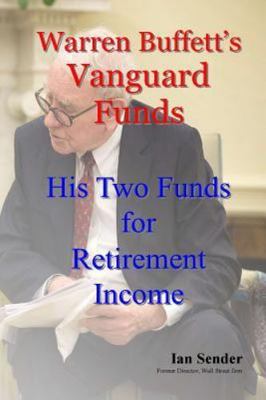 Warren Buffett's Vanguard Funds : His Two Funds for Retirement Income, Paperb...