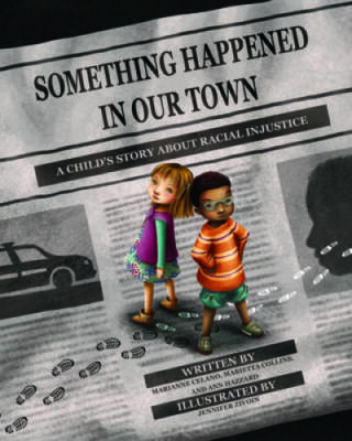 Something Happened in Our Town: A Child's Story About Raci - VERY GOOD