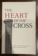 Heart of the Cross by Philip Graham Ryken and James Montgomery Boice (Paperback)