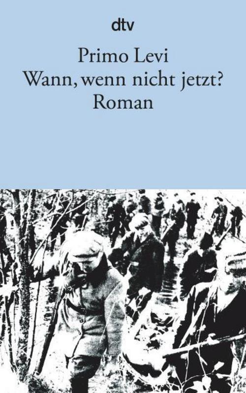 Thumbnail - Primo Levi / Wann, Wenn Nicht Jetzt? / 9783423111171
