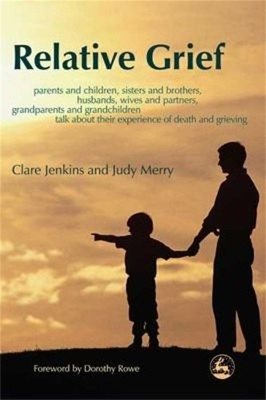 Relative Grief : Parents and Children, Sisters and Brothers, Husb