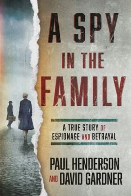 A Spy in the Family: A True Story of Espionage and Betrayal