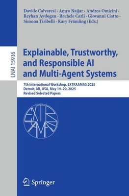 Explainable, Trustworthy, and Responsible AI and Multi-Agent Systems Davide