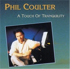 Touch Of Tranquility / Most Requested Tracks - Phil Coulter - CD