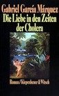 Die Liebe in den Zeiten der Cholera Roman Garcia Marquez, Gabriel und Dagmar Plo