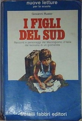 Giovanni russo I FIGLI DEL SUD. NOTE E COMMENTO DI PIERLUIGI RONCHETTI Fabbri Ed
