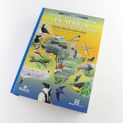Important Bird Areas in Africa and Associated Islands: Priority sites for conser