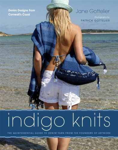 Indigo Knits: The Quintessential Guide to - Hardcover, by Gottelier Jane - Good