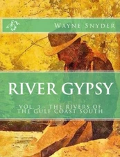 River Gypsy - Volume 3 (The Rivers of the Gulf Coast South) 9781544816302 New-,
