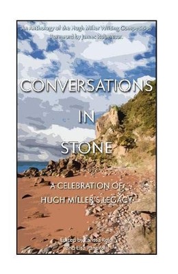 Conversations in Stone: A Celebration of Hugh Miller...