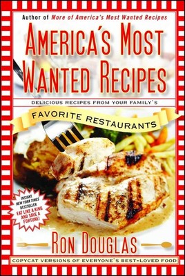 America's Most Wanted Recipes: Delicious Recipes from Your Family's Favorite...