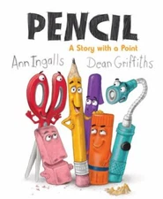 Pencil : A Story With a Point, Hardcover by Ingalls, Ann; Griffiths, Dean (IL...
