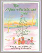 The After-Christmas Tree - Hardcover By Linda Wagner Tyler - GOOD