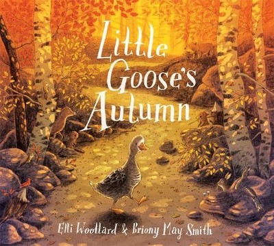 Little Goose's Autumn by Elli Woollard, Briony May Smith - 9781509807970