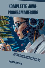 Java Programmierung Buch: Swing, JavaFX, PostgreSQL, JDBC, JSP, Entwicklung