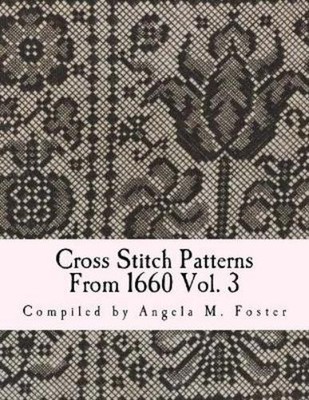 Angela M Foster Cross Stitch Patterns From 1660 Vol. 3 (Taschenbuch)