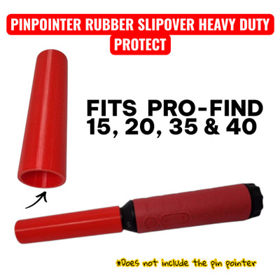 Minelab Pro Find 20 - 35 & 40 Pin pointer rubber slipover heavy duty flexible
