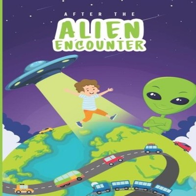 AFTER THE ALIEN ENCOUNTER Amazon Digital Services LLC - KDP Paper