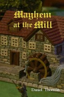 Mayhem At The Mill | A Magical Coming Of Age | Daniel Thorman | Taschenbuch