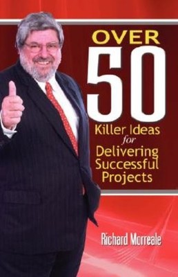 Over 50 Killer Ideas For Delivering Successful Projects