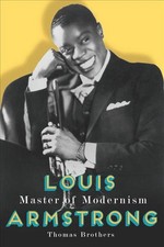 Louis Armstrong, Master of Modernism by Thomas Brothers (English) Hardcover Book
