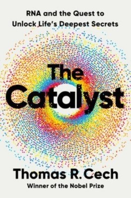 The Catalyst by Thomas R. Cech HARDBACK 9781324050681