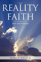 George W. Barclay Jr. | The Reality Of Faith | Taschenbuch | Englisch (2009)