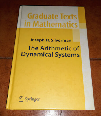 SILVERMAN THE ARITHMETIC OF DYNAMICAL SYSTEMS I ED. SPRINGER 2007