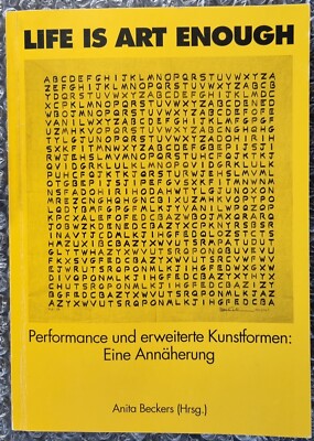 Boris Nieslony / Ulrike Rosenbach / Emmett Williams ua. - Life is art enough.