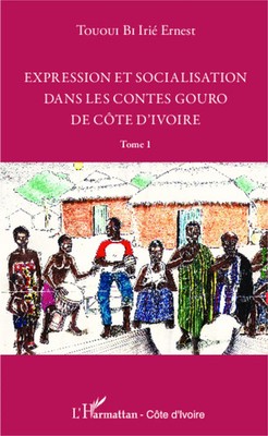 Irié Ernest Tououi Bi | Expression et socialisation dans les contes gouro de...
