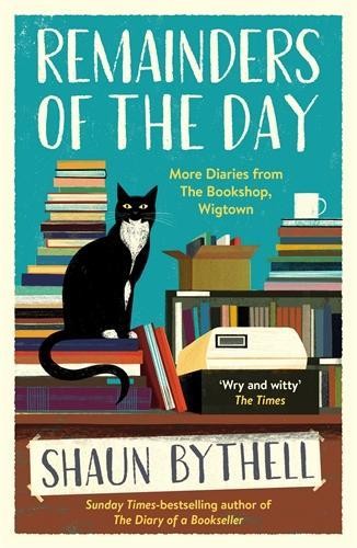 Remainders of the Day: More Diaries ..., Bythell, Shaun