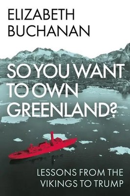 So You Want to Own Greenland? | Lessons from the Vikings to Trump | Buchanan