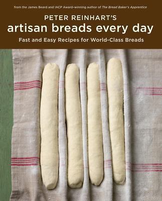 Peter Reinhart's Artisan Breads Every Day- 1580089984, Peter Reinhart, hardcover