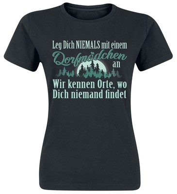 Sprüche T-Shirt Damen Leg dich niemals mit einem Dorfmädchen an. schwarz