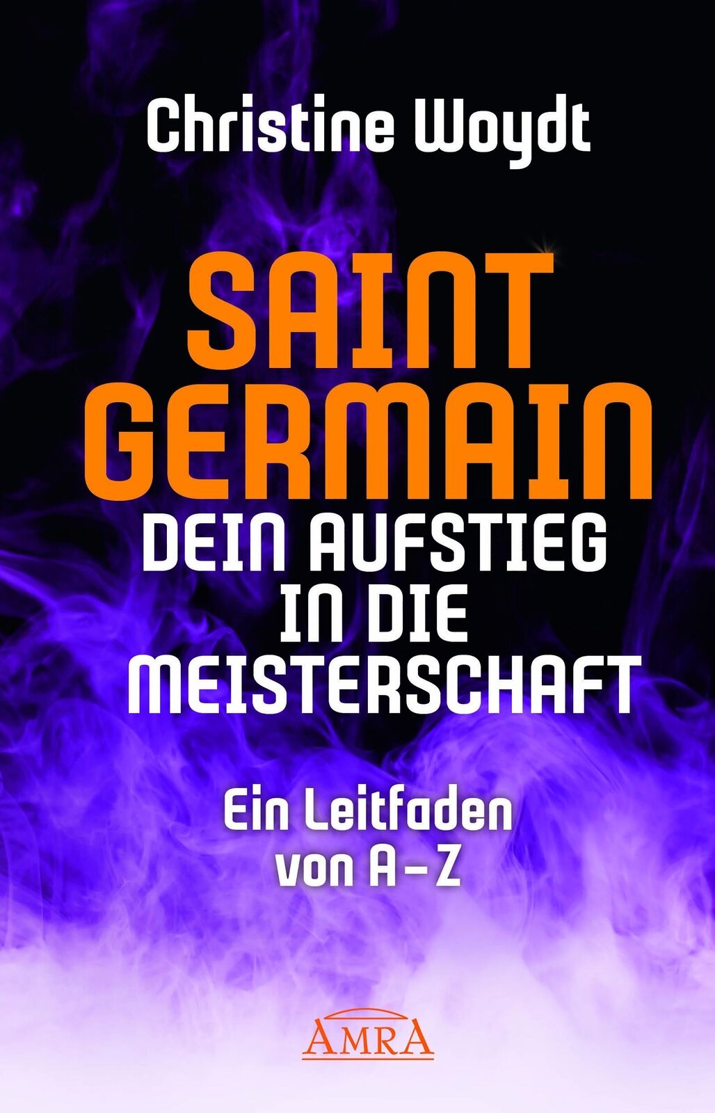 Thumbnail - Saint Germain. Dein Aufstieg In Die Meisterschaft Christine Woydt