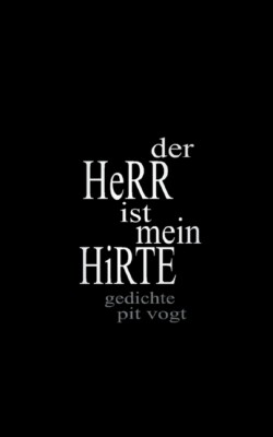 Der Herr Ist Mein Hirte: Gedichte Zum Nachdenken