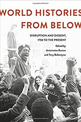 #ad World Histories from Below : Disruption and Dissent 1750 to the $9.89