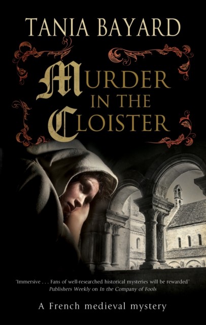 Murder in the Cloister by Tania Bayard HARDBACK 9781448309160