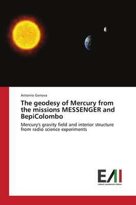 The geodesy of Mercury from the missions MESSENGER and BepiColombo Genova Buch